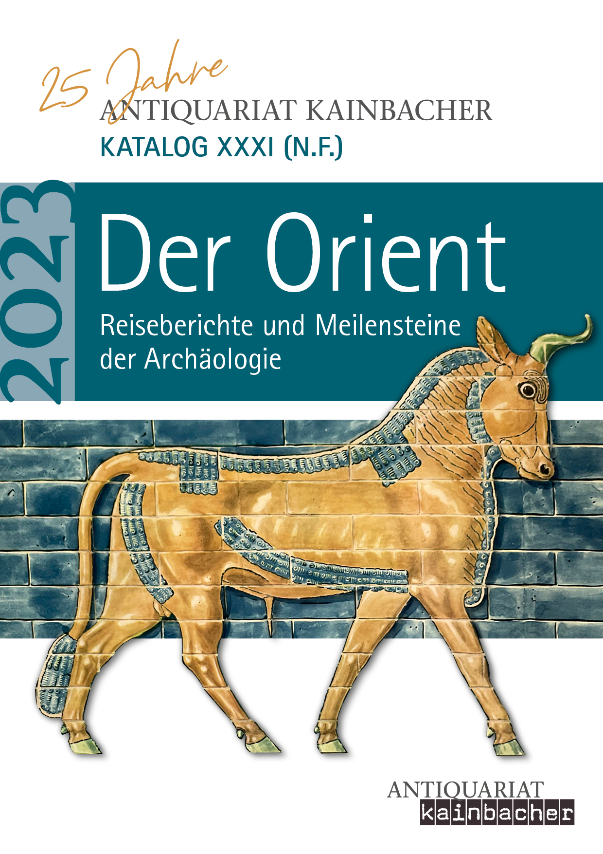 Katalog XXXI: Der Orient. Reiseberichte und Meilensteine der Archäologie.