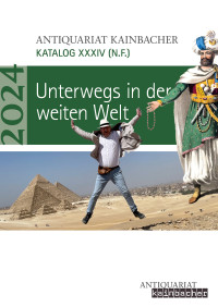 Katalog XXXIV: Unterwegs in der weiten Welt - Bücher über Reisen und Expeditionen