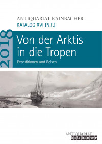 Katalog XVI: Von der Arktis in die Tropen